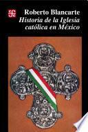libro Historia De La Iglesia Católica En México (1929 1982)